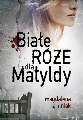 BIAŁE RÓŻE DLA MATYLDY WYD. 2