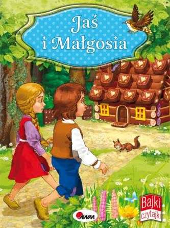 JAŚ I MAŁGOSIA BAJKI CZYTAJKI