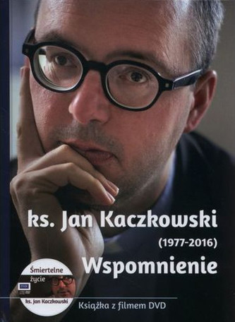 Ks. Jan Kaczkowski (1977–2016). Wspomnienie Ks. Jan Kaczkowski (1977–2016). Wspomnienie