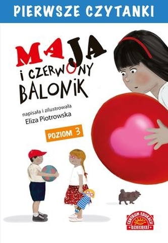 Pierwsze czytanki. Maja i czerwony balonik Pierwsze czytanki. Maja i czerwony balonik
