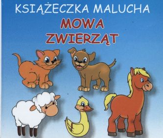 MOWA ZWIERZĄT KSIĄŻECZKA MALUCHA HARMONIJKI MAŁE WYD. 2