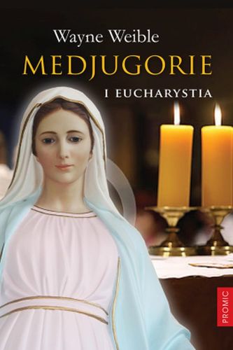 MEDJUGORIE I EUCHARYSTIA MEDJUGORIE I EUCHARYSTIA