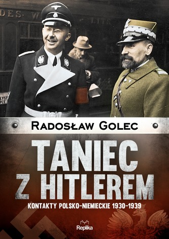 TANIEC Z HITLEREM KONTAKTY POLSKO-NIEMIECKIE 1930-1939 TANIEC Z HITLEREM KONTAKTY POLSKO-NIEMIECKIE 1930-1939