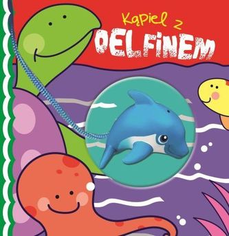 Książeczka kąpielowa z zabawką. Kąpiel z delfinem