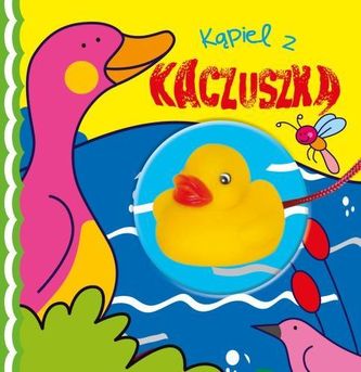 Książeczka kąpielowa z zabawką. Kąpiel z kaczuszką
