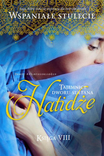 Wspaniałe stulecie. Tom 8. Tajemnice dworu sułtana Hatidże