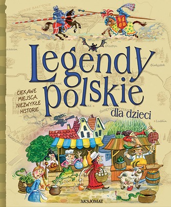 Legendy polskie dla dzieci Legendy polskie dla dzieci