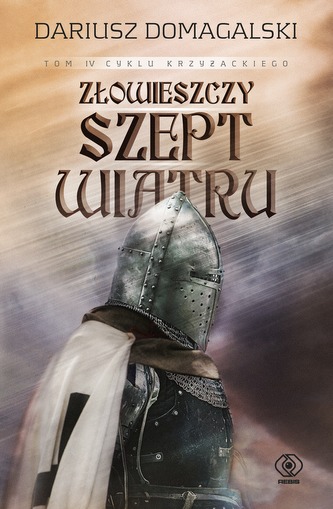 Cykl krzyżacki. Tom 4. Złowieszczy szept wiatru