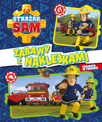 Strażak SAM. ZABAWY Z NAKLEJKAMI. Zadania w terenie.