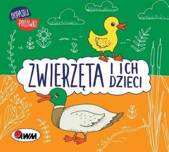 Dopasuj połówki. Zwierzęta i ich dzieci Dopasuj połówki. Zwierzęta i ich dzieci