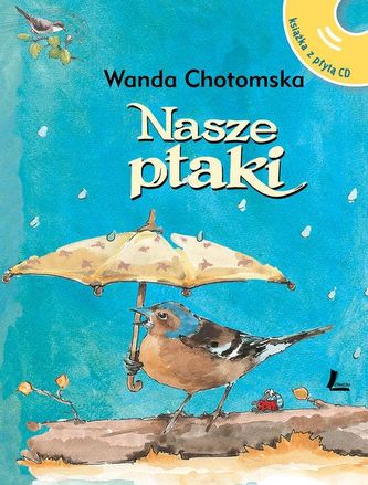 Nasze ptaki Książka z płytą CD z głosami ptaków