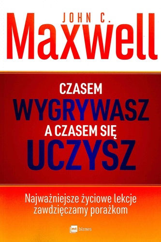Czasem wygrywasz, a czasem… się uczysz
