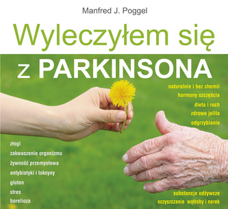 Wyleczyłem się z Parkinsona Wyleczyłem się z Parkinsona
