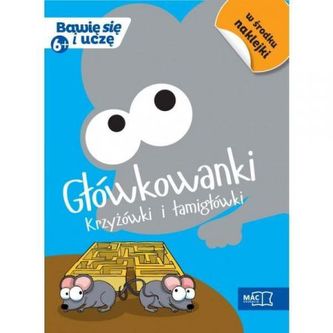 Główkowanki Krzyżówki i łamigłówki 6+ Główkowanki Krzyżówki i łamigłówki 6+