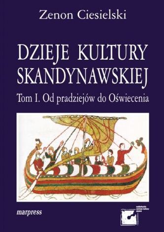 Dzieje kultury skandynawskiej. Tom I. Od pradziejów do Oświecenia Dzieje kultury skandynawskiej. Tom I. Od pradziejów do Oświecenia