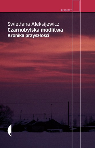 CZARNOBYLSKA MODLITWA KRONIKA PRZYSZŁOŚCI WYD. 4