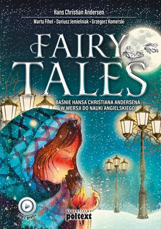FAIRY TALES BAŚNIE HANSA CHRISTIANA ANDERSENA W WERSJI DO NAUKI ANGIELSKIEGO