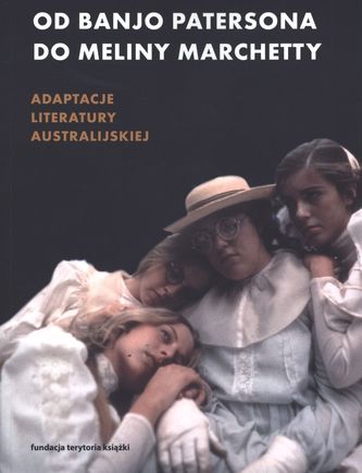 OD BANJO PATERSONA DO MELINY MARCHETTY ADAPTACJE LITERATURY AUSTRALISKIEJ