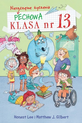 Pechowa klasa nr 13. Tom 2. Nieszczęsne życzenia Pechowa klasa nr 13. Tom 2. Nieszczęsne życzenia