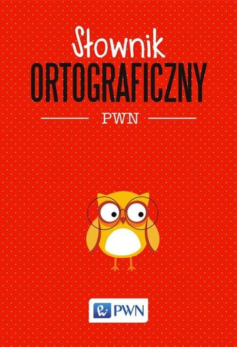 Słownik ortograficzny PWN Słownik ortograficzny PWN
