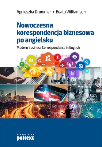 NOWOCZESNA KORESPONDENCJA BIZNESOWA PO ANGIELSKU MODERN BUSINESS CORRESPONDENCE IN ENGLISH