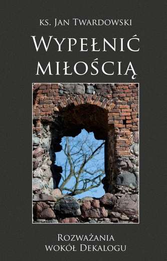 WYPEŁNIĆ MIŁOŚCIĄ