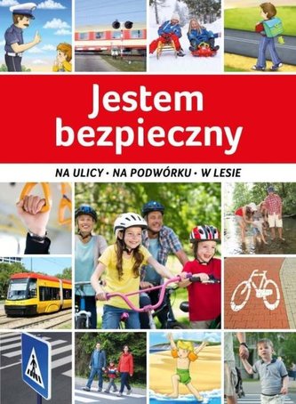 JESTEM BEZPIECZNY NA ULICY NA PODWÓRKU W LESIE