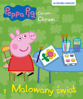Świnka Peppa. Chrum Chrum 3 Malowany świat Świnka Peppa. Chrum Chrum 3 Malowany świat