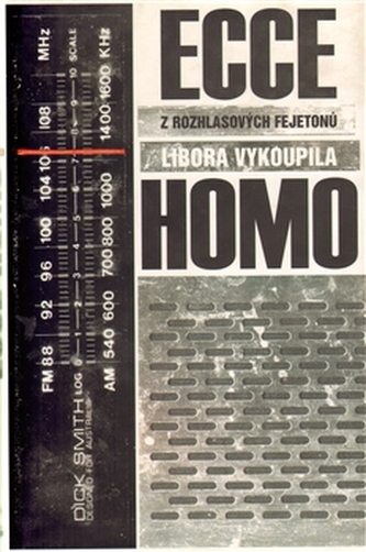 Ecce homo - z rozhlasových fejetonů