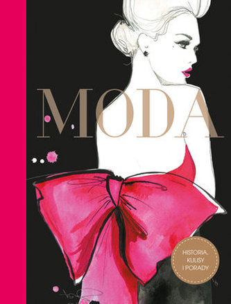 Moda. Historia, kulisy i porady Moda. Historia, kulisy i porady