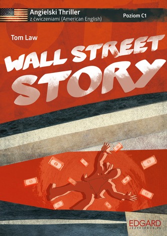 WALL STREET STORY ANGIELSKI THRILLER Z ĆWICZENIAMI WYD. 2