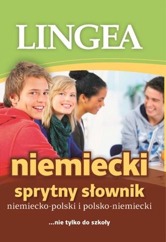 SPRYTNY SŁOWNIK NIEMIECKO-POLSKI I POLSKO-NIEMIECKI WYD. 4 SPRYTNY SŁOWNIK NIEMIECKO-POLSKI I POLSKO-NIEMIECKI WYD. 4