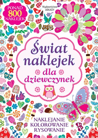 ŚWIAT NAKLEJEK DLA DZIEWCZYNEK NAKLEJANIE KOLOROWANIE RYSOWANIE