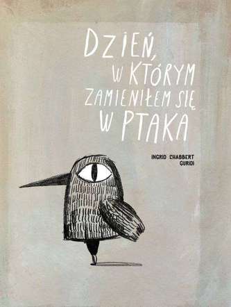 DZIEŃ W KTÓRYM ZAMIENIŁEM SIĘ W PTAKA DZIEŃ W KTÓRYM ZAMIENIŁEM SIĘ W PTAKA