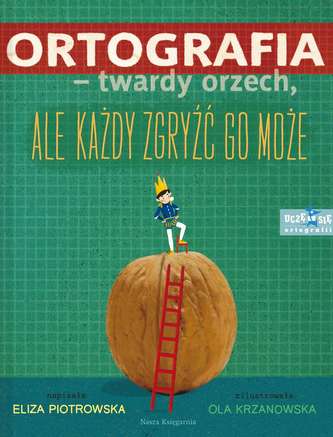 ORTOGRAFIA TWARDY ORZECH ALE KAŻDY ZGRYŹĆ GO MOŻE