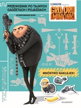 GRU DRU I MINIONKI PRZEWODNIK PO TAJNYCH GADŻETACH I POJAZDACH