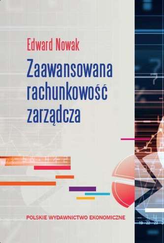 ZAAWANSOWANA RACHUNKOWOŚĆ ZARZĄDCZA WYD. 3 ZAAWANSOWANA RACHUNKOWOŚĆ ZARZĄDCZA WYD. 3