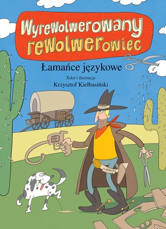 WYREWOLWEROWANY REWOLWEROWIEC ŁAMAŃCE JĘZYKOWE WYREWOLWEROWANY REWOLWEROWIEC ŁAMAŃCE JĘZYKOWE