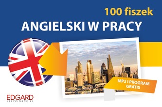 ANGIELSKI W PRACY 100 FISZEK