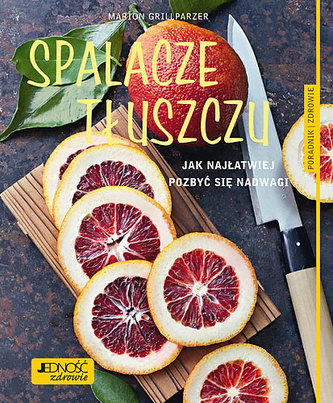 SPALACZE TŁUSZCZU JAK NAJŁATWIEJ POZBYĆ SIĘ NADWAGI PORADNIK ZDROWIE