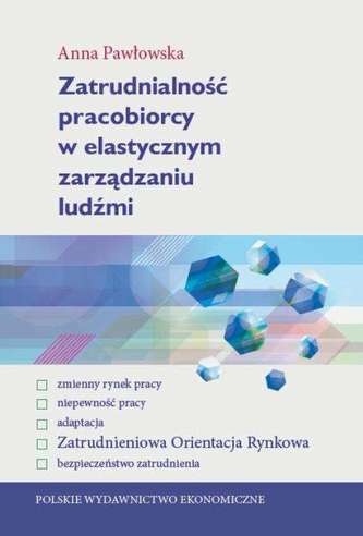 ZATRUDNIALNOŚĆ PRACOBIORCY W ELASTYCZNYM ZARZĄDZANIU LUDŹMI