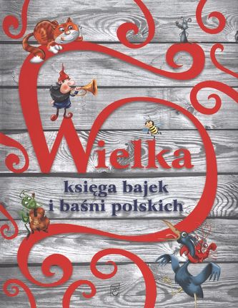 WIELKA KSIĘGA BAJEK I BAŚNI POLSKICH