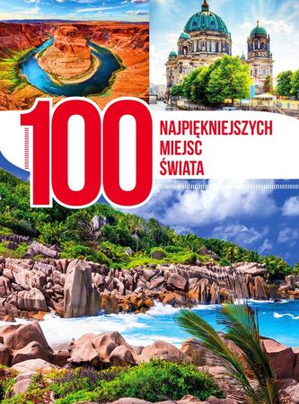 100 najpiękniejszych miejsc świata 100 najpiękniejszych miejsc świata
