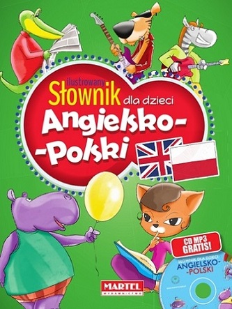 ILUSTROWANY SŁOWNIK DLA DZIECI ANGIELSKO-POLSKI + CD ILUSTROWANY SŁOWNIK DLA DZIECI ANGIELSKO-POLSKI + CD