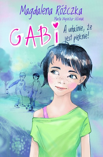 GABI A WŁAŚNIE ŻE JEST PIĘKNIE