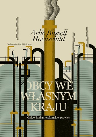 OBCY WE WŁASNYM KRAJU GNIEW I ŻAL AMERYKAŃSKIEJ PRAWICY OBCY WE WŁASNYM KRAJU GNIEW I ŻAL AMERYKAŃSKIEJ PRAWICY