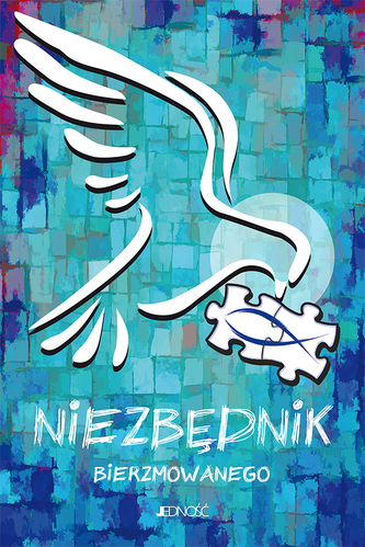 UŁOŻYĆ ŻYCIE Z BOGIEM NIEZBĘDNIK BIERZMOWANEGO