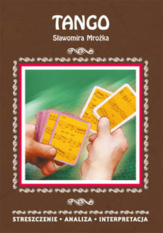 TANGO SŁAWOMIRA MROŻKA STRESZCZENIE ANALIZA INTERPRETACJA WYD. 3