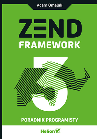 ZEND FRAMEWORK 3 PORADNIK PROGRAMISTY