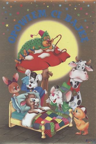 OPOWIEM CI BAJKĘ WYD. 2